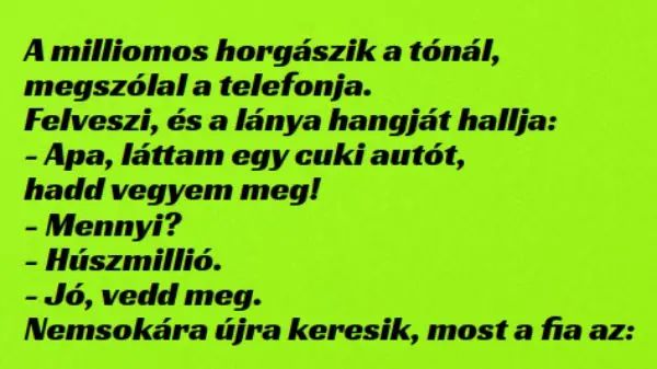 Vicc: A milliomos horgászik a tónál, megszólal a telefonja -