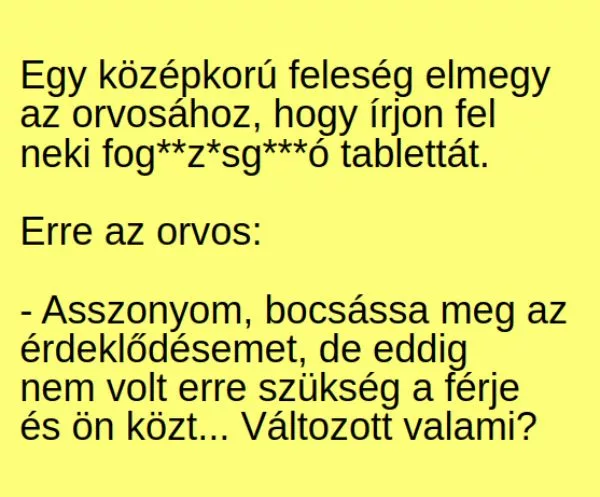 Vicc: Egy középkorú feleség elmegy az orvosához, hogy írjon fel