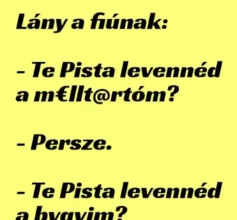 Vicc: Lány mondja a fiúnak - ... kattints a folytatásért
