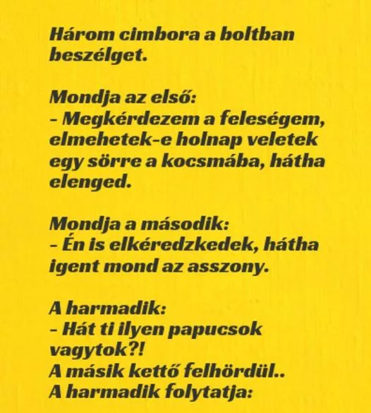 Vicc: Megkérdezem a feleségem, elmehetek-e holnap veletek egy sörre a