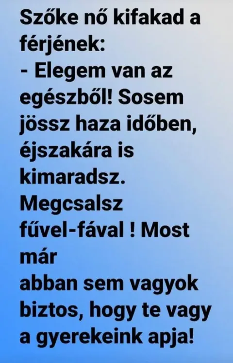 Szőke nő kifakad a férjének...