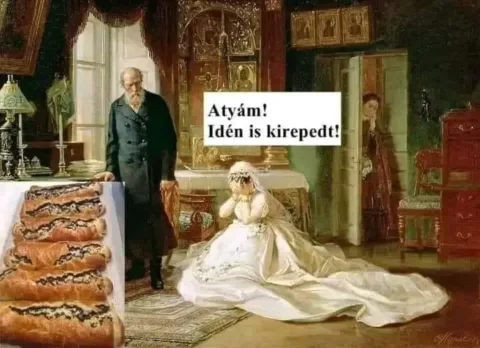Atyám! Idén is kirepedt!