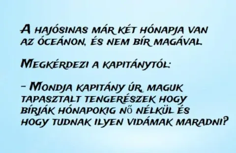 Vicc: A hajósinas már két hónapja van az óceánon, és