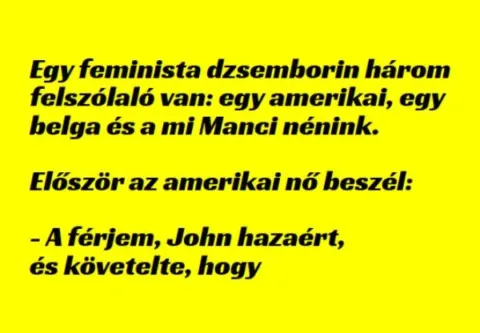 Vicc: Egy feminista dzsemborin három felszólaló van: egy amerikai, egy