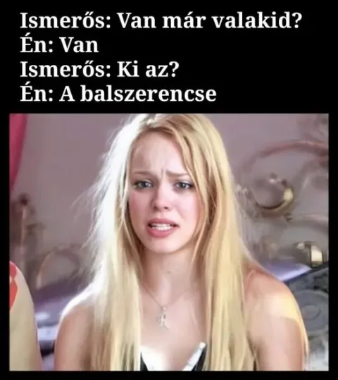 Van már valakid? A balszerencse...