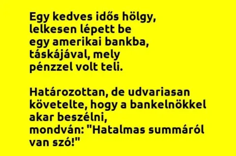 Vicc: Egy kedves idős hölgy, lelkesen lépett be egy amerikai