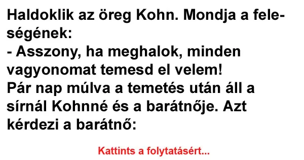Vicc: Haldoklik az öreg Kohn...