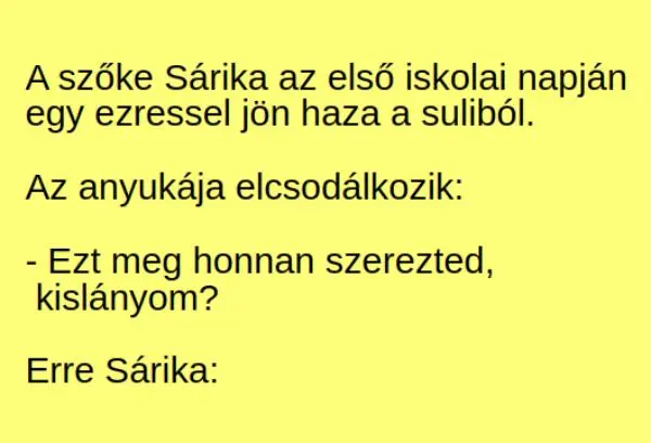 A szőke Sárika az első iskolai napján egy ezressel jön A szőke Sárika az első iskolai napján egy ezressel jön haza a suliból – …