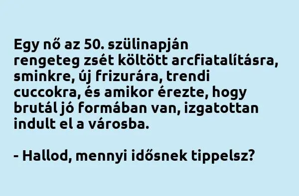 Egy nő az 50. szülinapján rengeteg zsét költött arcfiatalításra, és Egy nő az 50. szülinapján rengeteg zsét költött arcfiatalításra, és kirobbanó formában érzi magát – …