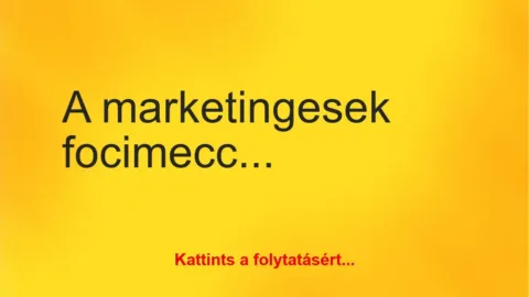 Vicc: A marketingesek focimeccset játszanak