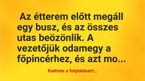 Vicc: Az étterem előtt megáll egy busz Vicc: Az étterem előtt megáll egy busz