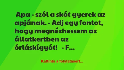 Vicc:  
 Jó lesz neked ez is . . . 
 
…