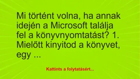 Vicc: Mi történt volna, ha annak idején a Microsoft találja fel a… Vicc: Mi történt volna, ha annak idején a Microsoft találja fel a…