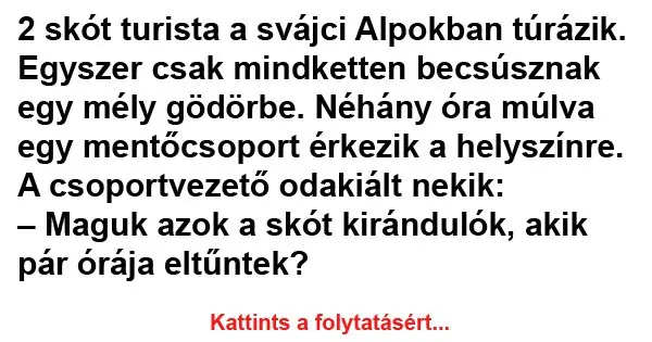 Vicc: 2 skót turista a svájci Alpokban túrázik Vicc: 2 skót turista a svájci Alpokban túrázik