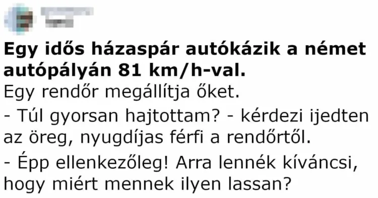 Vicc: Egy idős házaspár autókázik a német autópályán Vicc: Egy idős házaspár autókázik a német autópályán
