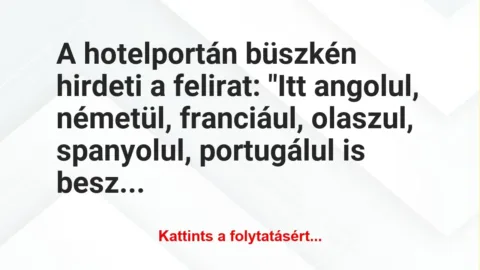 Vicc: A hotelportán büszkén hirdeti a felirat: “Itt angolul, németül,… Vicc: A hotelportán büszkén hirdeti a felirat: “Itt angolul, németül,…