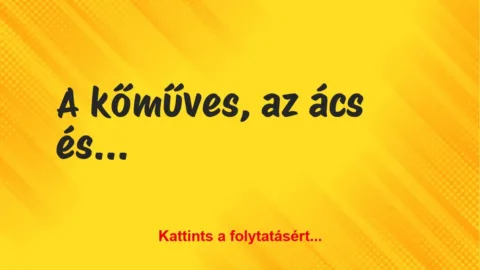 Vicc: A kőműves, az ács és a villanyszerelő azon vitatkoznak Vicc: A kőműves, az ács és a villanyszerelő azon vitatkoznak