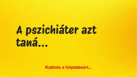 Vicc: A pszichiáter azt tanácsolja a papucsférjnek