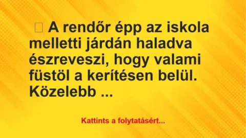 Vicc: A rendőr épp az iskola melletti járdán haladva