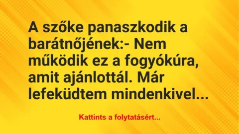 Vicc: A szőke panaszkodik a barátnőjének:- Nem működik ez a…