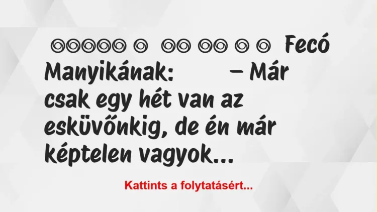 Vicc: Fecó előleget kér a menyasszonyától az esküvő előtt Vicc: Fecó előleget kér a menyasszonyától az esküvő előtt