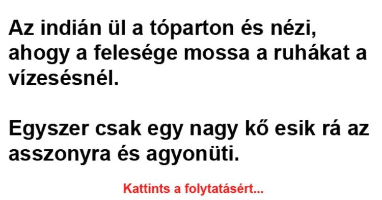 Az indián ül a tóparton és nézi, ahogy a felesége Az indián ül a tóparton és nézi, ahogy a felesége mossa a ruhákat a…