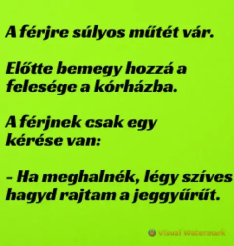 Vicc: A férjre súlyos műtét vár, előtte bemegy hozzá a felesége a…