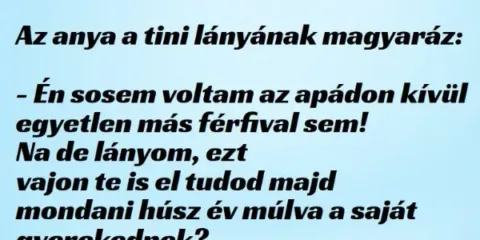 Vicc: Az anya a tini lányának magyaráz