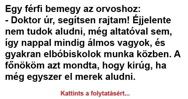 Vicc: Egy férfi bemegy az orvoshoz Vicc: Egy férfi bemegy az orvoshoz