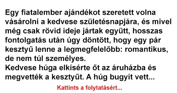 Vicc: Egy fiatalember ajándékot szeretett volna vásárolni a kedvese... Vicc: Egy fiatalember ajándékot szeretett volna vásárolni a kedvese…