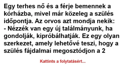 Vicc: Egy terhes nő és a férje bemennek a kórházba