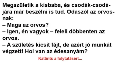 Vicc: Megszületik a kisbaba, és csodák-csodájára már beszélni is tud