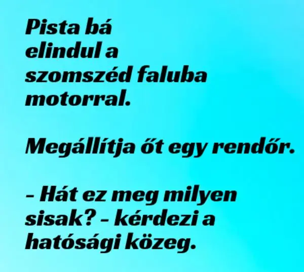Vicc: Pista bácsit motorral megállítja a rendőr Vicc: Pista bácsit motorral megállítja a rendőr