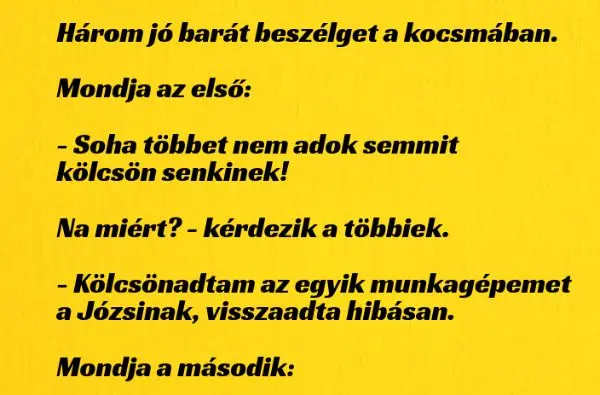 Vicc: Soha többet nem adok semmit kölcsön senkinek Vicc: Soha többet nem adok semmit kölcsön senkinek