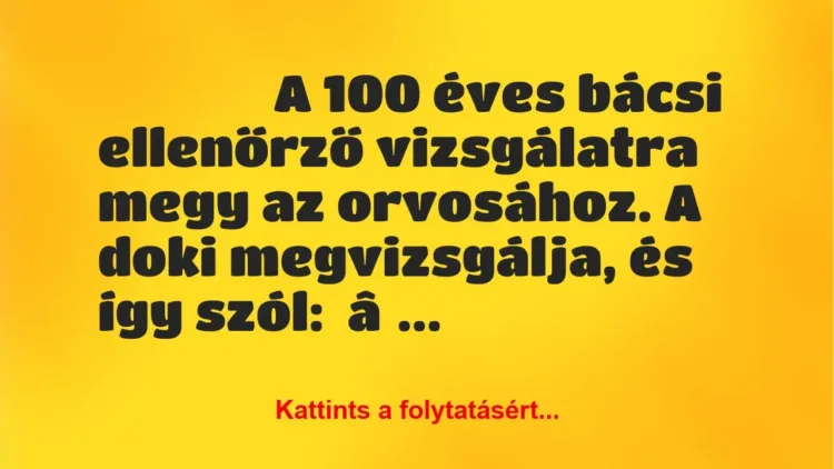 A 100 éves bácsi ellenőrző vizsgálatra megy az orvosához A 100 éves bácsi ellenőrző vizsgálatra megy az orvosához