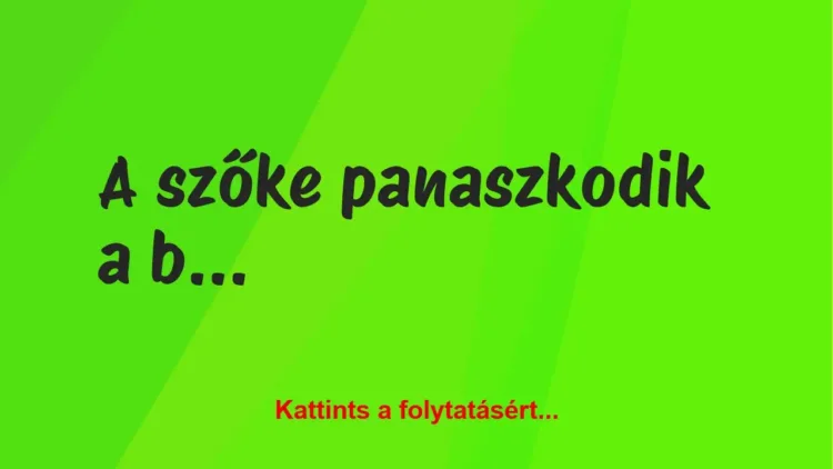 Vicc: A szőke panaszkodik a barna barátnőjének Vicc: A szőke panaszkodik a barna barátnőjének