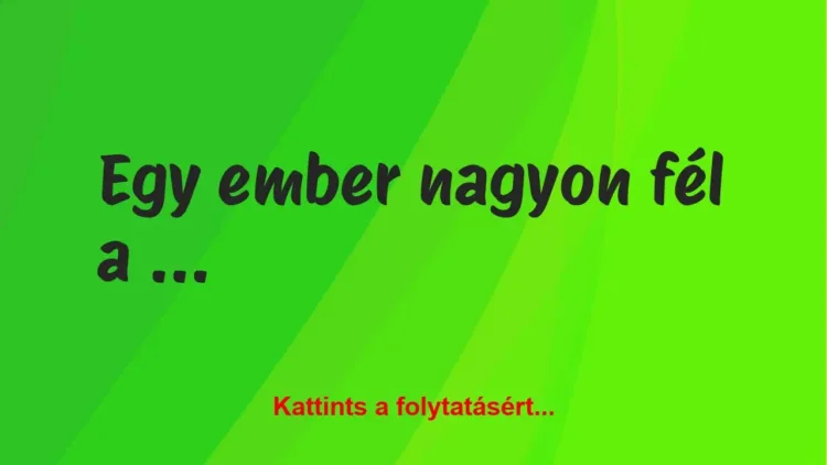 Vicc: Egy ember nagyon fél a szellemektől Vicc: Egy ember nagyon fél a szellemektől