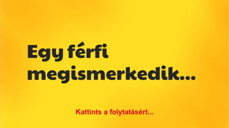 Vicc: Egy férfi megismerkedik a bárban egy igen dekoratív nővel Vicc: Egy férfi megismerkedik a bárban egy igen dekoratív nővel
