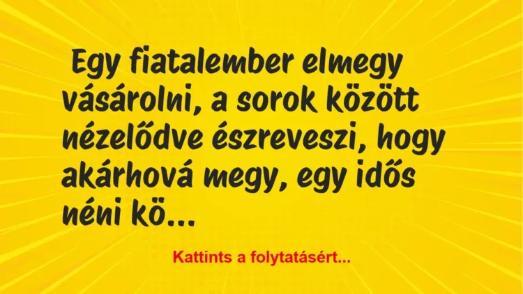 Vicc: Egy fiatalember elmegy vásárolni Vicc: Egy fiatalember elmegy vásárolni