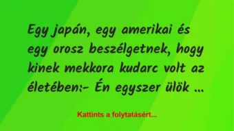 Vicc: Egy japán, egy amerikai és egy orosz beszélgetnek, hogy kinek mekkora…