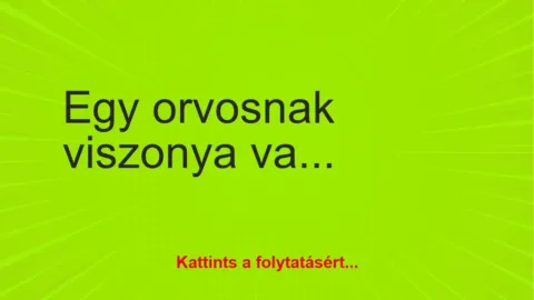 Vicc: Egy orvosnak viszonya van egy férjes asszonnyal