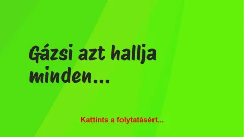 Vicc: Gázsi azt hallja mindenkitől