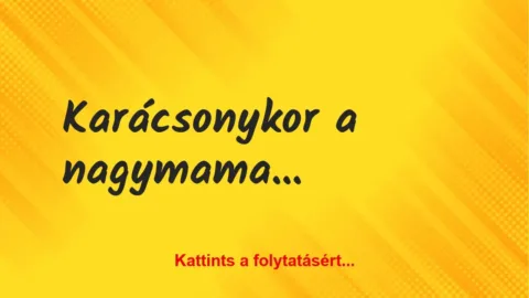 Vicc: Karácsonykor a nagymama vízipisztolyt ajándékoz az unokájának…