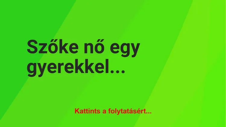 Vicc: Szőke nő egy gyerekkel a karján bemegy a gyerekorvoshoz Vicc: Szőke nő egy gyerekkel a karján bemegy a gyerekorvoshoz