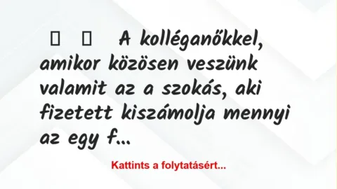 Vicces történet: 
	    	    


A kolléganőkkel, amikor közösen…