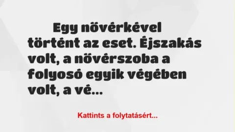 Vicces történet: 
	    	    


Egy nővérkével történt az eset….