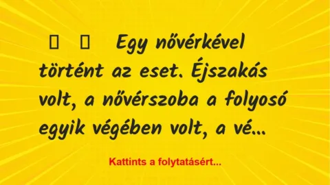 Vicces történet: 
	    	    


Egy nővérkével történt az eset….