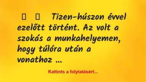 Vicces történet: 
	    	    


Tizen-húszon évvel ezelőtt történt. A…