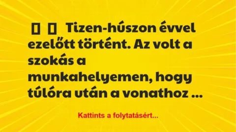Vicces történet: 
	    	    


Tizen-húszon évvel ezelőtt történt. A…