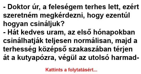 Vicc: Egy terhes nő és a férje bemennek a kórházba, Vicc: Egy terhes nő és a férje bemennek a kórházba, mivel már közeleg a…